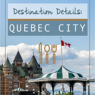 Destination Details - Quebec City