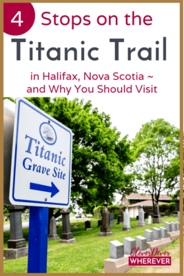 If you're a Titanic buff, you MUST visit Nova Scotia. Find out where to see Titanic history.