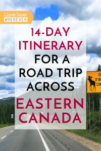 Blueprint For A Road Trip Across Eastern Canada - CleverDever Wherever