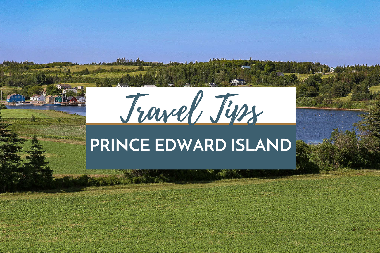 Prince Edward Island Travel Tips